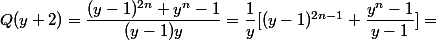 Q(y+2)=\dfrac{(y-1)^{2n}+y^n-1}{(y-1)y}=\dfrac{1}{y}[(y-1)^{2n-1}+\dfrac{y^n-1}{y-1}]=
